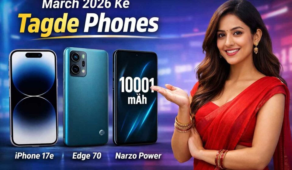 March 2026 Ke Tagde Phones